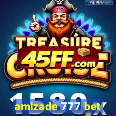 amizade 777 bet